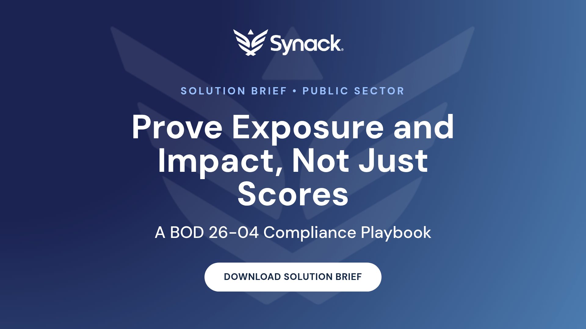 Solution Brief: Synack for CISA BOD 26-04: Prove Exposure and Impact, Not Just Scores